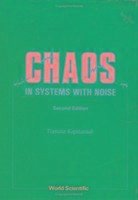 Chaos in Systems with Noise (2nd Edition) - Kapitaniak, Tomasz