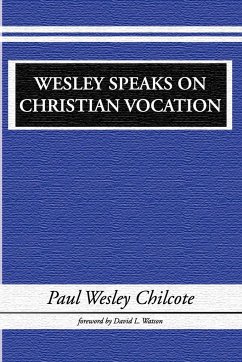 Wesley Speaks on Christian Vocation - Chilcote, Paul W.