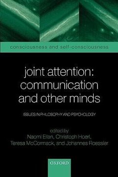Joint Attention: Communication and Other Minds - Eilan, Naomi / Hoerl, Christoph / McCormack, Teresa / Roessler, Johannes (eds.)