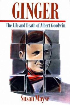 Ginger: The Life and Death of Albert Goodwin - Mayse, Susan