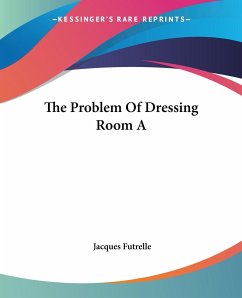 The Problem Of Dressing Room A - Futrelle, Jacques