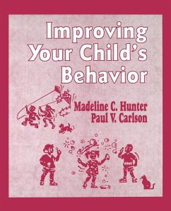 Improving Your Child's Behavior - Hunter, Madeline C.