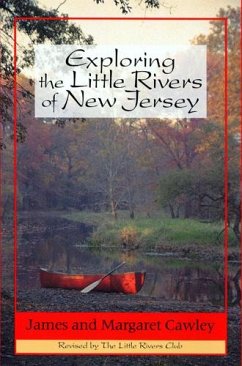 Exploring the Little Rivers of New Jersey - Cawley, James