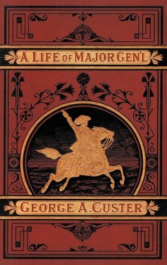 A Complete Life of Gen. George A. Custer - Whittaker, Frederick