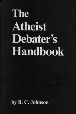 The Atheist Debater's Handbook - Johnson, B C