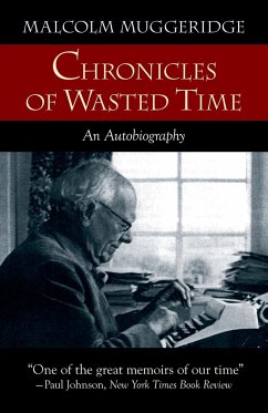 Chronicles of Wasted Time - Muggeridge, Malcolm