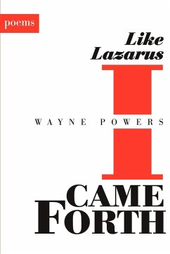 Like Lazarus I Came Forth - Powers, Wayne
