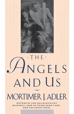 The Angels and Us - Adler, Mortimer Jerome