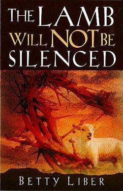 The Lamb Will Not Be Silenced - Liber, Betty