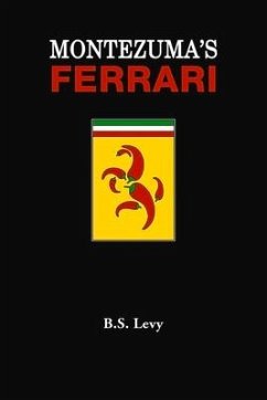 Montezuma's Ferrari - Levy, B S