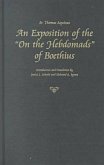 St. Thomas Aquinas: An Exposition of the 'on the Hebdomads' of Boethius