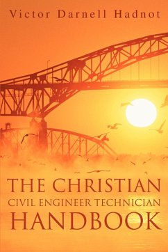 The Christian Civil Engineer Technician Handbook - Hadnot, Victor Darnell