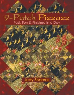 9-Patch Pizzazz- Print-On-Demand Edition: Fast, Fun, & Finished in a Day - Sisneros, Judy