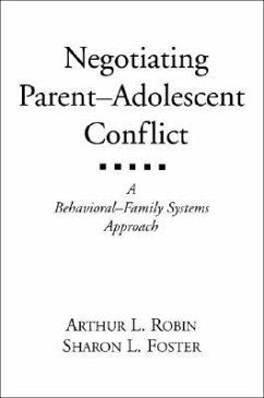 Negotiating Parent-Adolescent Conflict - Robin, Arthur L; Foster, Sharon L