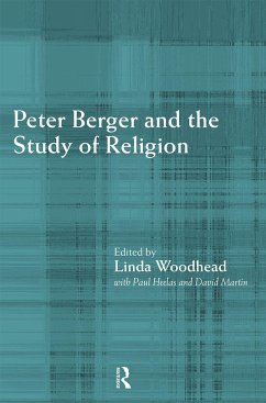 Peter Berger and the Study of Religion - Heelas, Paul; Martin, David; Woodhead, Linda
