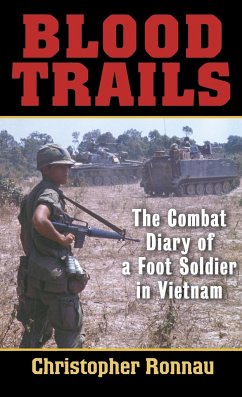 Blood Trails: The Combat Diary of a Foot Soldier in Vietnam - Ronnau, Christopher