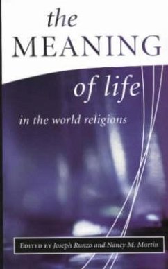 The Meaning of Life in the World Religions - Martin, Nancy; Runzo, Joseph