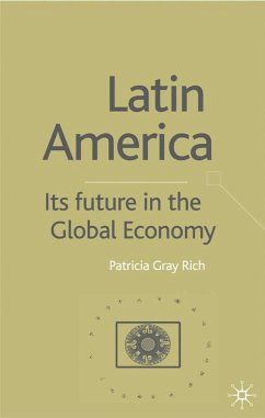 Latin America: Its Future in the Global Economy - Rich, Patricia G.