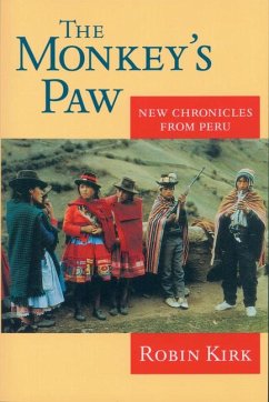 The Monkey's Paw: New Chronicles from Peru - Kirk, Robin
