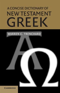 A Concise Dictionary of New Testament Greek - Trenchard, Warren C.