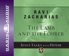 The Lamb and the Fuhrer: Jesus Talks with Hitler - Zacharias, Ravi K.