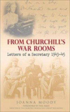 From Churchill's War Rooms: Letters of a Secretary 1943-45 - Moody, Joanna