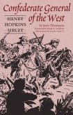 Confederate General of the West: Henry Hopkins Sibley