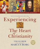 Experiencing the Heart of Christianity: A 12-Session Program for Groups