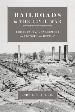 Railroads in the Civil War - Clark, John E
