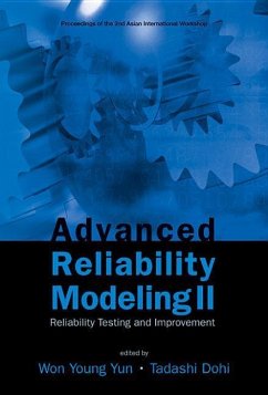Advanced Reliability Modeling II: Reliability Testing and Improvement - Proceedings of the 2nd International Workshop (Aiwarm 2006) - Yun, Won Young / Dohi, Tadashi (eds.)