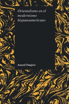 Orientalismo en el modernismo hispanoamericano - Tinajero, Araceli