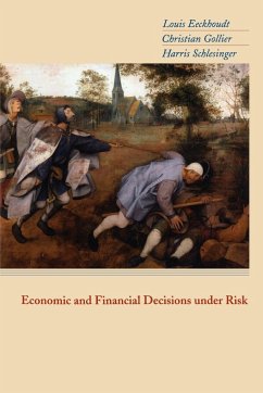 Economic and Financial Decisions under Risk - Eeckhoudt, Louis; Gollier, Christian; Schlesinger, Harris