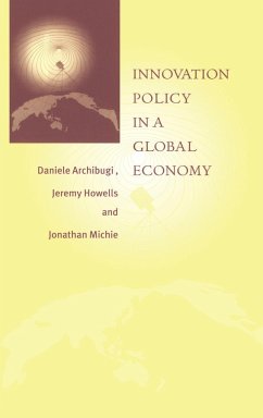 Innovation Policy in a Global Economy - Archibugi, Daniele / Howells, Jeremy / Michie, Jonathan (eds.)