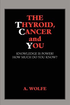 The Thyroid, Cancer and You - Wolfe, A.