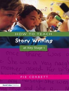 How to Teach Story Writing at Key Stage 1 - Corbett, Pie