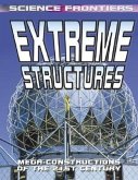 Extreme Structures: Mega-Constructions of the 21st Century