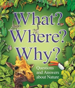 What? Where? Why?: Questions and Answers About Nature? - Llewellyn, Claire; Savage, Stephen; Wilkes, Angela