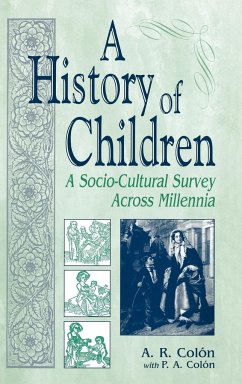 A History of Children - Colon, A. R.; Colon, P. A.; Col?n, A. R.