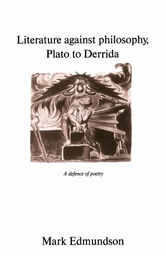 Literature Against Philosophy, Plato to Derrida - Edmundson, Mark