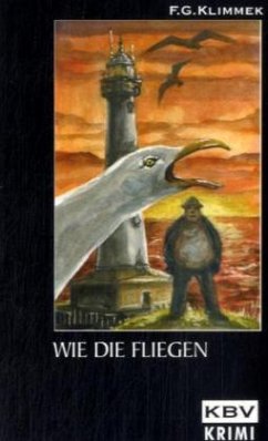 Wie die Fliegen - Klimmek, Friedrich G.