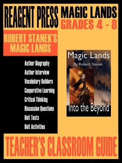 Teacher's Classroom Guide to Robert Stanek's Magic Lands - Stanek, Robert