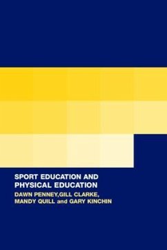 Sport Education in Physical Education - Penney, Dawn / Clarke, Gill / Kinchin, Gary / Quill, Mandy