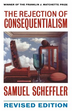 The Rejection of Consequentialism - Scheffler, Samuel