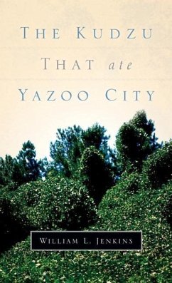 The Kudzu That Ate Yazoo City - Jenkins, William L