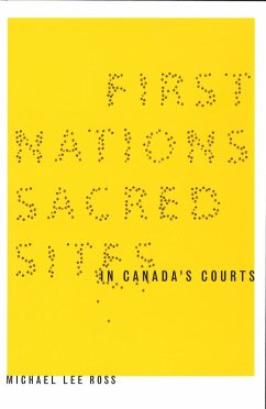 First Nations Sacred Sites in Canada's Courts - Ross, Michael Lee