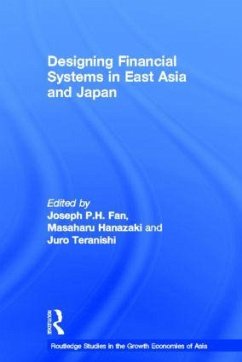 Designing Financial Systems in East Asia and Japan - Hanazaki, Masaharu / Fan, Joseph / Teranishi, Juro (eds.)