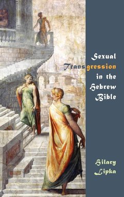 Sexual Transgression in the Hebrew Bible - Lipka, Hilary