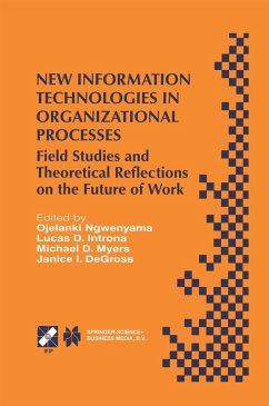 New Information Technologies in Organizational Processes - Ngwenyama, Ojelanki / Introna, Lucas D. / Myers, Michael D. / DeGross, Janice I. (Hgg.)