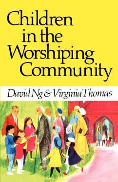 Children in the Worshiping Community - Thomas, Virginia; Ng, David