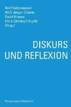 Diskurs und Reflexion - Kellerwessel, Wulf / Cramm, Wolf-Jürgen / Krause, David / Kupfer, Hans-Christoph (Hgg.)